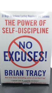 No Excuses!: The Power of Self-Discipline Brian Tracy