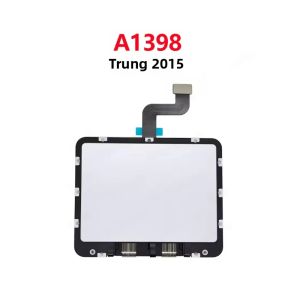 Bàn Di Chuột Nguyên Bản Cho MacBook Pro Retina 15" A1398 Với Cáp Mềm Tương Thích Với Các Mẫu Máy MacBook Pro 14 Inch 16 Inch A2442 A2779 A2485 A2780 Từ Năm 2012-2015