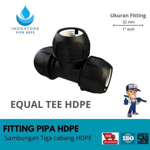 Indostore Fitting HDPE Equal Tee 1 Inch 32mm Sambungan Tiga Cabang HDPE ISO & SNI Certified
