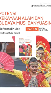 Potensi Kekayaan Alam dan Budaya Musi Banyuasin SMP Penerbit Erlangga