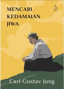 Buku Psikologi  Mencari Kedamaian Jiwa by. CarlGustav Jung