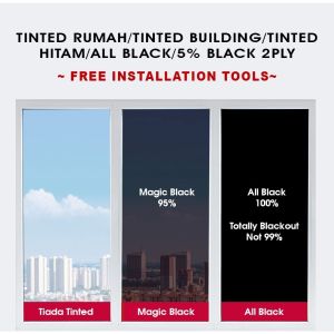 Free Tools Tinted Rumah/Tinted Building/Tinted Hitam/All Black/5% Black 2ply Glass Sticker/Tinted Kereta/Sliding Door/Blackout Black Sticker/Tinted Direct Factory/Wholesale Tinted Seller/Trusted Tinted seller/