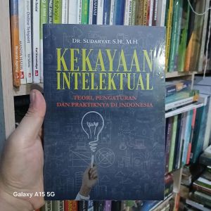 Nuansa Cendekia Buku Kekayaan Intelektual : Teori Pengaturan Dan Praktiknya Di Indonesia - Dr. Sudaryat S.H. MH. Original