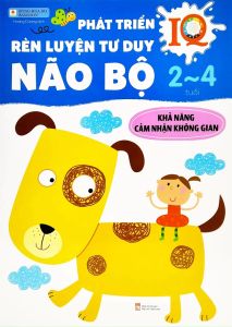 Phát Triển IQ Rèn Luyện Tư Duy Não Bộ 2~4 Tuổi: Khả Năng Cảm Nhận Không Gian