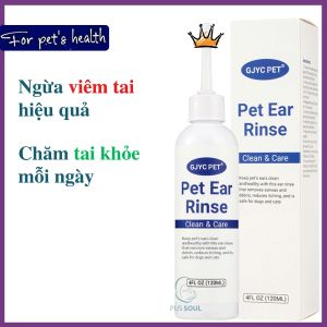 [Cao Cấp] Dung Dịch Vệ Sinh Tai Mèo Mỗi Ngày GJYC Pet (120ml) – Từ Tràm Trà Cam Thảo Bạch Thược - PusSoul