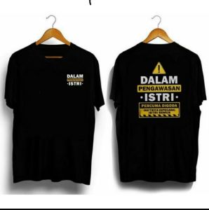 KAOS TSHIRT DALAM PENGAWASAN ISTRI PERCUMA DIGODA - sablon DTF Tahan Lama - combat 30s Nyaman Dipakai Sehari-hari Good Quality