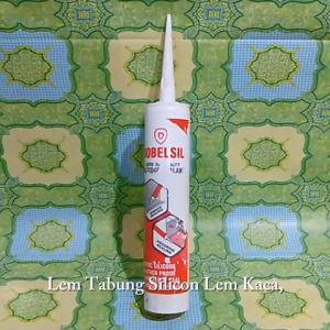 Lem Tabung Lem Silicon & Silikon Warna Clear Berbagai Merk