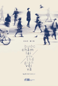 Sách - Bước Chậm Lại Giữa Thế Gian Vội Vã (Tái Bản 2026)