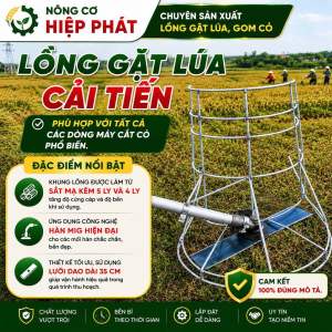 Lồng gặt lúa lồng gom lúa lồng cắt lúa