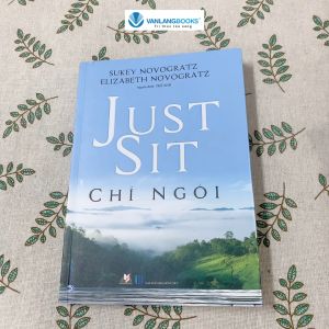 Sách - Chỉ Ngồi - Just Sit-Vanlangbooks