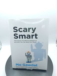Scary Smart: The Future of Artificial Intelligence and How You Can Save Our World by Mo Gawdat [High Quality Paperback]