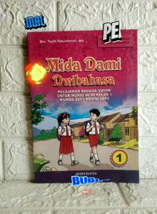 SD MI Kelas I Buku Bahasa Sunda MIDA DAMI DWIBAHASA SD Kelas 1 KURIKULUM 2013 REVISI 2017 Drs. Taufik Faturrohman GEGER SUNTEN AJ-PNDK-SD