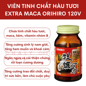 Viên tinh chất hàu tươi tăng cường sinh lý nam Extra Maca Orihiro 120 viên Nhật Bản