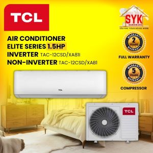 SYK TCL Aircond Inverter Non Air cond 1.5Hp Elite TAC-12CSD/XA81I TAC-12CSD/XAC1 Air Conditioner Aircon Penghawa Dingin