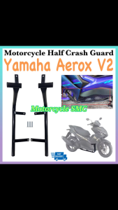 Motorcycle HALF CRASH GUARD For YAMAHA Aerox V2 (Bolts Included) High Quality Crash Guard Protective Made in Thailand