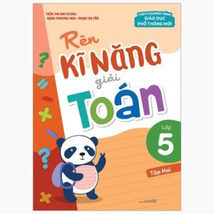 Rèn Kĩ Năng Giải Toán Lớp 5: Tập 2 (Theo Chương Trình Giáo Dục Phổ Thông Mới)