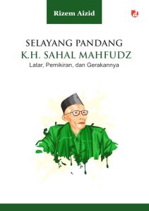 Buku Beta - Selayang Pandang K.H. Sahal Mahfudz - Rizem Aizid