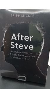 After Steve: How Apple became a Trillion-Dollar Company and Lost Its Soul by Tripp Mickle [High Quality Paperback]