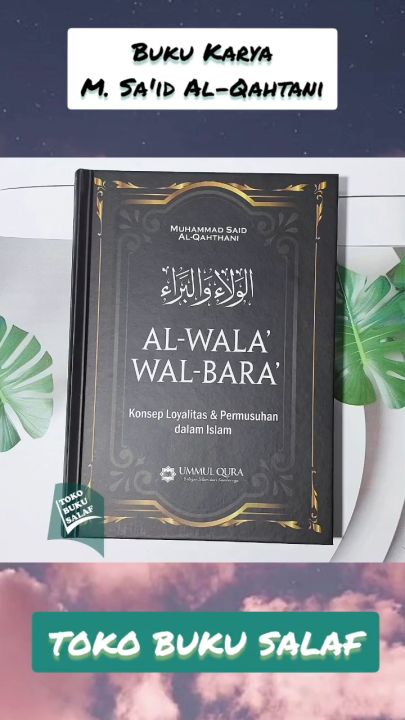 Al-Wala Wal Bara ORIGINAL Karya Muhammad Said Al-Qathani Konsep Loyalitas dan Permusuhan dalam Islam Al Wala' Wal Bara' Penerbit Ummul Qura