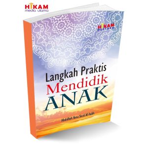 Judul : Langkah Praktis Mendidik Anak