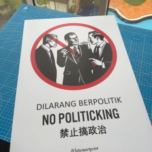 No Politicking. Dilarang Berpolitik. 禁止搞政治. No Politician. Funny Poster Lucu. Premium Sticker Prohibition Sign. Prohibited Label Notice Signage. Laminated Waterproof Scratch Resistant. Suitable for Indoor and Outdoor.