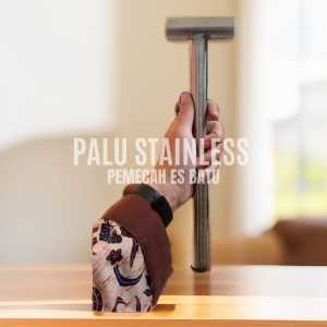 palu pemecah es batu bahan stenlis stell palu multifungsi  bahan stainless anti karat