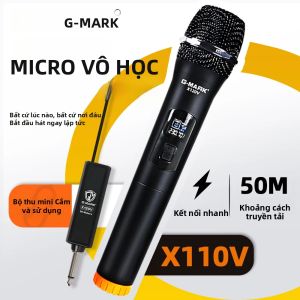 G-MARK X110V Micro Hát Karaoke Không Dây Pin Lithium Có Thể Sạc Lại Micro Cầm Tay Đơn Hướng Dành Cho Nhà Thờ Tiệc Tại Nhà Cuộc Họp Người Dẫn Chương Trình Dễ Dàng Sử Dụng