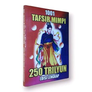BUKU 1001 TAFSIR MIMPI JOYO BOYO 109 TRILYUN EDISI LENGKAP (CHINA-JAWA-INDONESIA) / PELARIAN ANGKA / PELARIAN POHON / PELARIAN GAYA BARU / EREK-EREK JAKARTA / KODE ALAM / HURUF-HURUF AJAIB