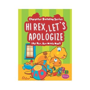 CKLIK MEDIA : BUKU ANAK : HI REX LETS APOLOGIZE: HAI REX AYO MINTA MAAF - BUKU CERITA