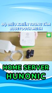 Bộ Hub Trung Tâm Hunonic Home Server Kết Nối Các Thiết Bị Bluetooth Mesh Hunonic Vào Trung Tâm