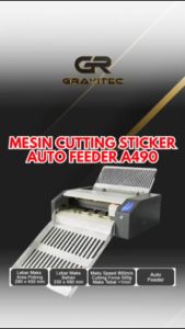Mesin Cutting Sticker Auto Feeder A490 Camera Auto Contour Cut Grakitec
