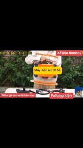 Máy Hàn Jasic 315A-Máy Hàn hồ quang -315A- Máy hàng điện tử Jasic ARC Chính hãng tặng kèm phụ kiện