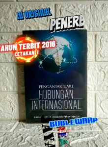 PENGANTAR ILMU HUBUNGAN INTERNASIONAL Ambarwati Subarno Wijatmadja INTRANS PUBLISHING AJ-PLT FAKULTAS ILMU SOSIAL DAN ILMU POITIK