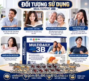 🌟 MULTIDAILY 3B – THÊM B1 B6 B12 VÀO CHẾ ĐỘ DINH DƯỠNG MỖI NGÀY