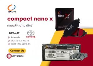 COMPACT NANO X ผ้าเบรกหน้า(DEX-637) TOYOTA VIOS YARIS