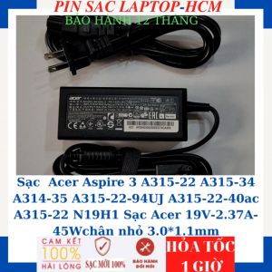 Sạc laptop Acer Aspire3 A315-22 A315-34 A314-35 A315-22-94UJ A315-22-40ac A315-22 N19H1 Sạc Acer 19V-2.37A-45Wchân nhỏ