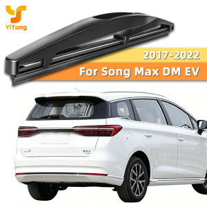 Yitong Suitable For BYD Song Max DM EV 2017-2022 Wiper All Weather Silent Rear Windshield Wiper Rear Wiper Replacement Parts