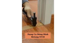 Dụng Cụ Đóng Đinh ST18 Cầm Tay