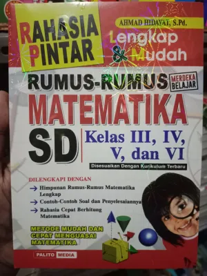 Rahasia Pintar Rumus Matematika SD Kelas 3 4 5 6 Lengkap dan Mudah Metode Mudah dan cepat Menguasai MTK Palito Media