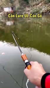 Cần Câu UL Giá Rẻ ( HOACALONG - THẾ HỆ MỚI ) Cần UL Cán Gỗ câu Lure câu suối cháp