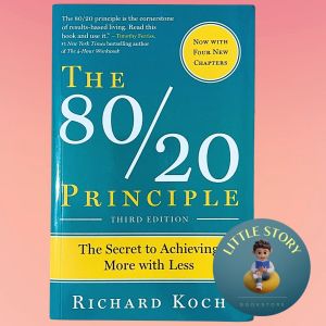 The 80/20 Principle: The Secret to Achieving More with Less By Richard Koch (Third Edition)