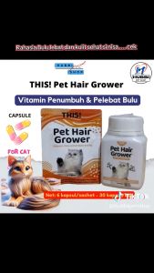 THIS! Pet Hair Grower Suplemen Kesehatan Bulu Kucing - Pelebat & Penumbuh Kulit Anti Jamur