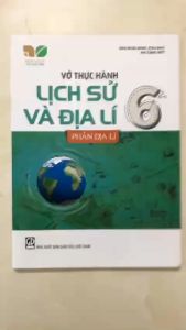 Sách - Vở thực hành Lịch Sử và Địa Lí lớp 6 - phần Địa Lí (Kết nối tri thức với cuộc sống)