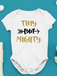 Baby Statement Onesies - Tiny But Mighty