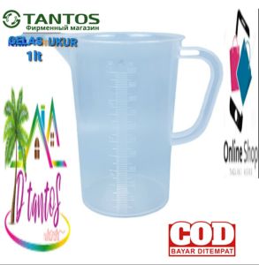 GELAS UKUR/GELAS TAKAR  1LT /GELAS TAKAR ALEXISH TANTOS /GELAA TAKARAN AIR