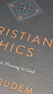 PCBS Christian Ethics (Living a Life That Is Pleasing to God) Wayne Grudem