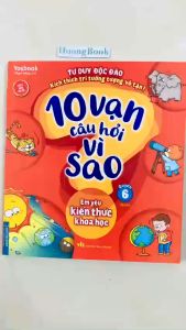 Sách - 10 vạn câu hỏi vì sao - Em yêu kiến thức khoa học (quyển 6 - Tái bản)