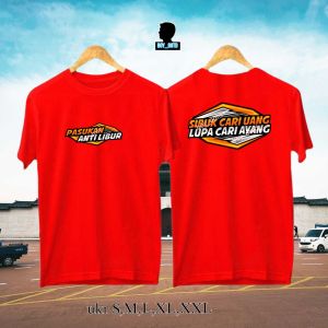 kaos pria  PASUKN ANTI LIBURsibuk cari uang lupa cari ayang. kaos cotton combed kata kata |kaos cowok kekinian