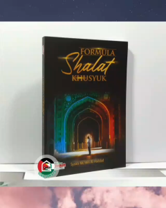 Formula Shalat Khusyuk oleh Mumin Al-Haddad: Metode Cara Sholat untuk Meningkatkan Kualitas Sholat