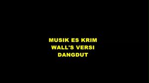 Ampli Musik Jualan Keliling Es Krim Walls Versi Dangdut Melodi Buat Jualan Keliling Es Krim Walls